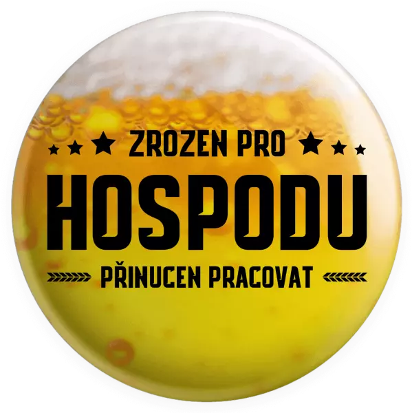 Placka Zrozen pro hospodu, přinucen pracovat
