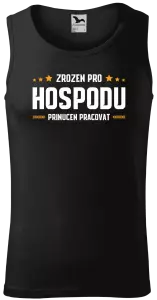 Pánské tílko Zrozen pro hospodu, přinucen pracovat