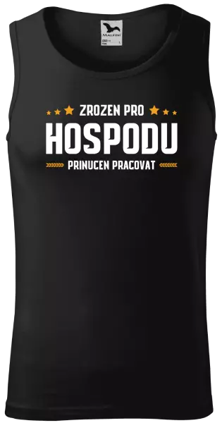 Pánské tílko Zrozen pro hospodu, přinucen pracovat