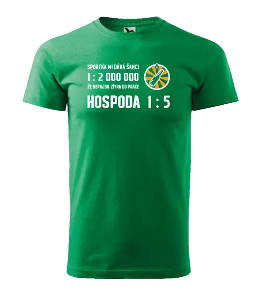Pánské tričko Sportka mi dává šanci, že nepůjdu do práce
