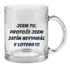 Hrnek Jsem tu, protože jsem zatím nevyhrál v loterii