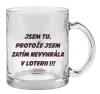 Hrnek Jsem tu, protože jsem zatím nevyhrála v loterii