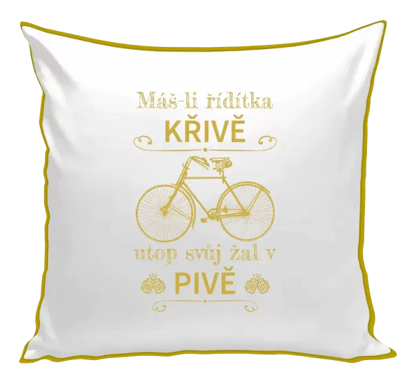 Polštář Máš-li řídítka křivě, utop svůj žal v pivě