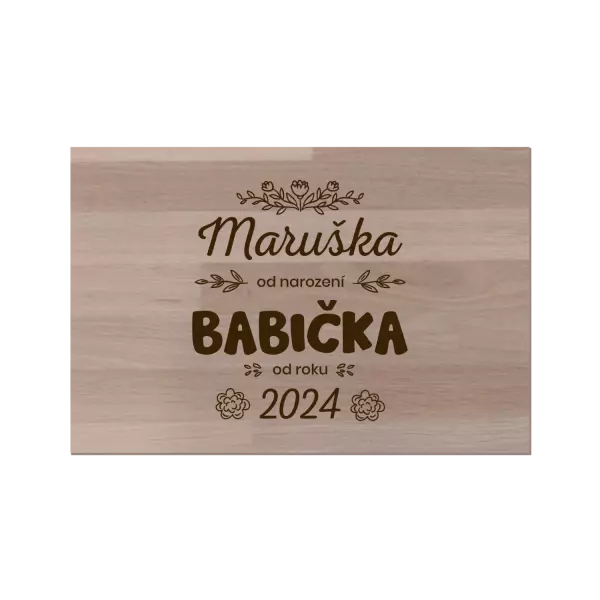 Bukové prkénko Jméno od narození, babička od roku