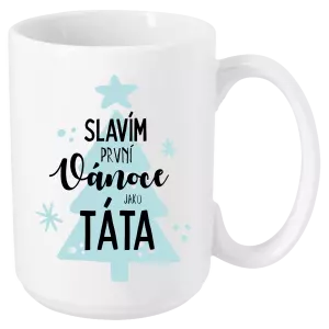 Vánoční hrnek Slavím první Vánoce jako táta