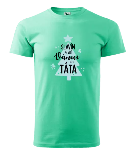 Pánské vánoční tričko Slavím první Vánoce jako táta