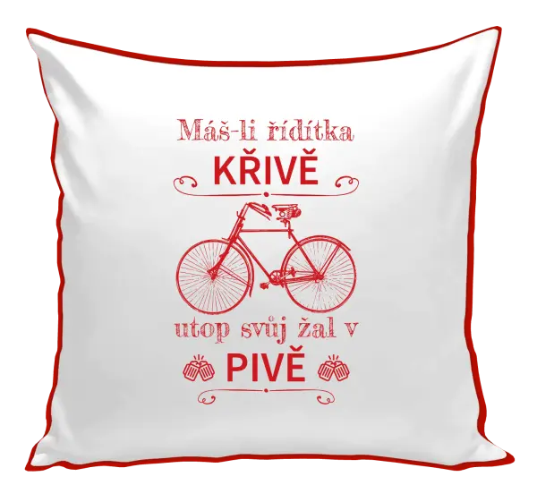 Polštář Máš-li řídítka křivě, utop svůj žal v pivě