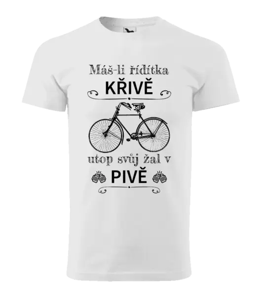 Pánské tričko Máš-li řídítka křivě, utop svůj žal v pivě