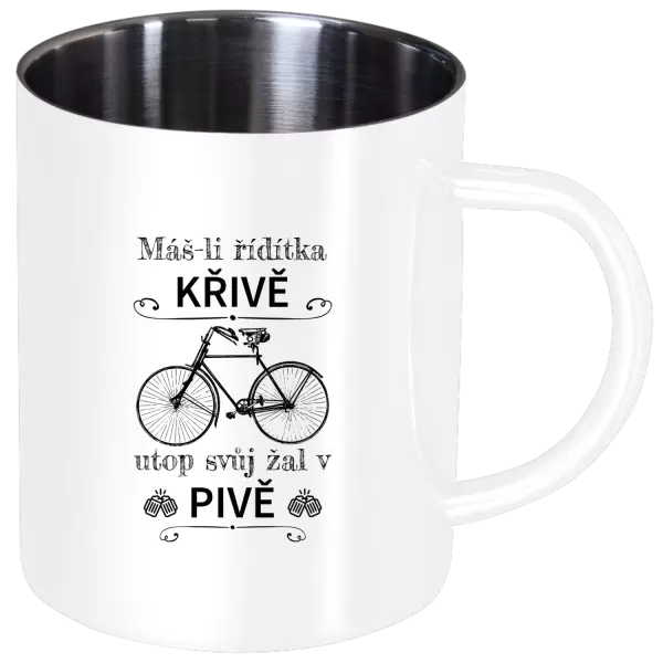Nerezový hrnek Máš-li řídítka křivě, utop svůj žal v pivě