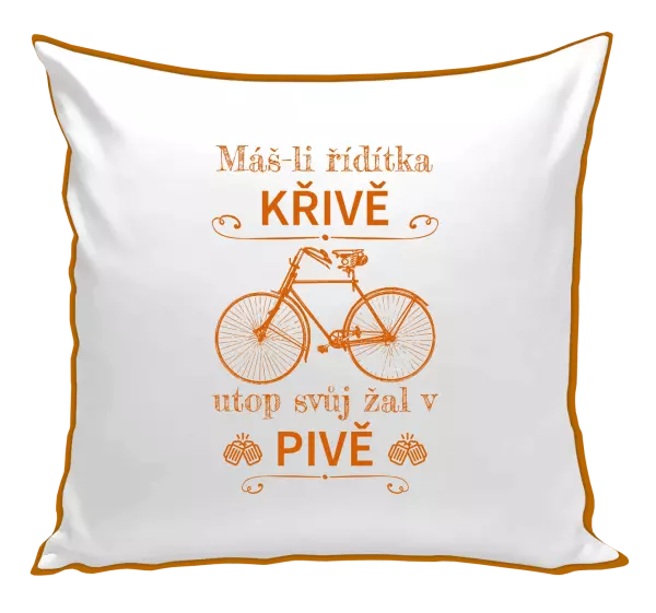 Polštář Máš-li řídítka křivě, utop svůj žal v pivě