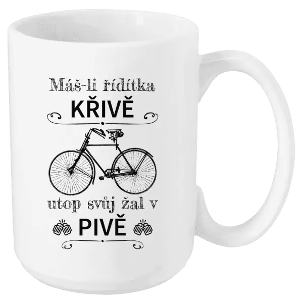Hrnek Máš-li řídítka křivě, utop svůj žal v pivě