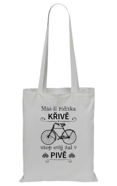 Látková taška Máš-li řídítka křivě, utop svůj žal v pivě