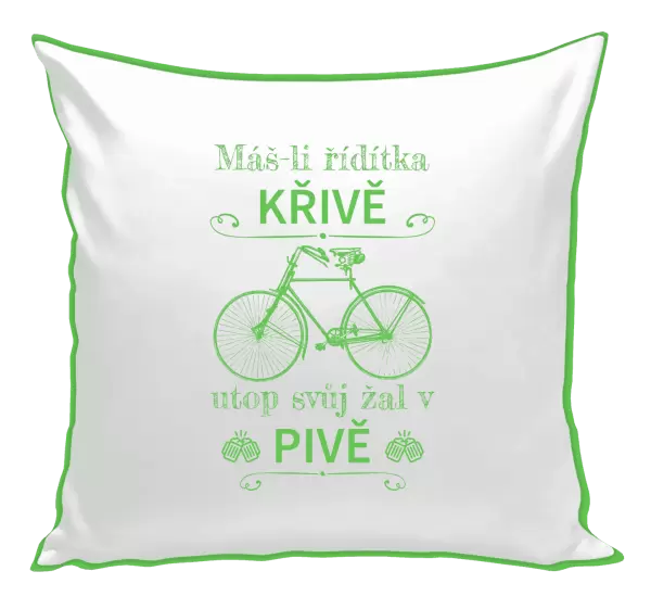Polštář Máš-li řídítka křivě, utop svůj žal v pivě
