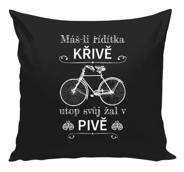 Polštář Máš-li řídítka křivě, utop svůj žal v pivě
