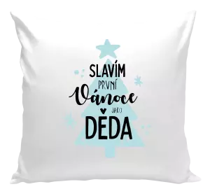 Vánoční polštář Slavím první Vánoce jako děda