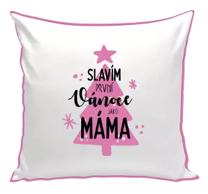 Vánoční polštář Slavím první Vánoce jako máma