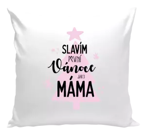 Vánoční polštář Slavím první Vánoce jako máma