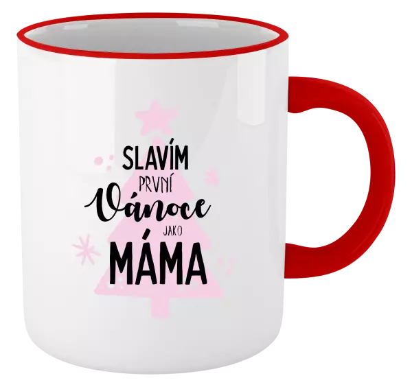 Vánoční hrnek Slavím první Vánoce jako máma