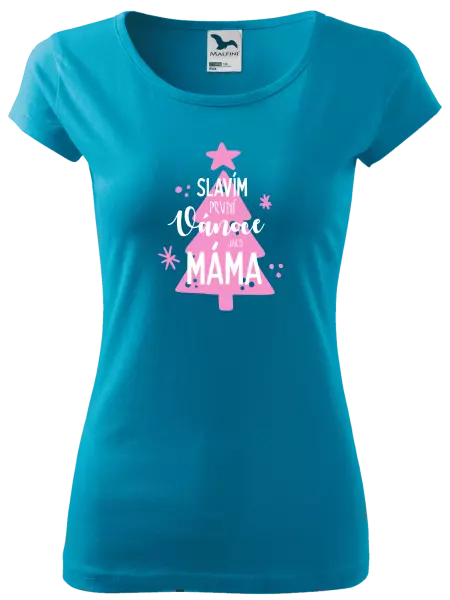 Dámské vánoční tričko Slavím první Vánoce jako máma