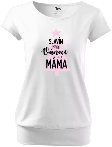 Dámské vánoční tričko Slavím první Vánoce jako máma