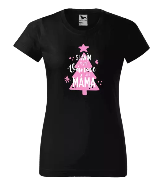 Dámské vánoční tričko Slavím první Vánoce jako máma