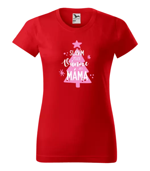 Dámské vánoční tričko Slavím první Vánoce jako máma