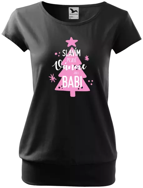 Dámské vánoční tričko Slavím první Vánoce jako babi