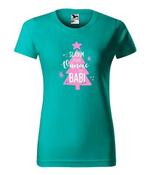 Dámské vánoční tričko Slavím první Vánoce jako babi