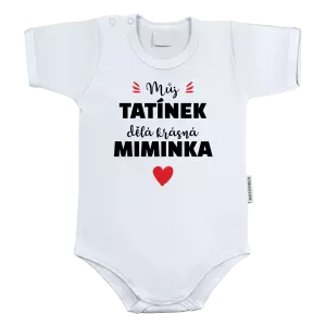 Dětské body Můj tatínek dělá krásná miminka