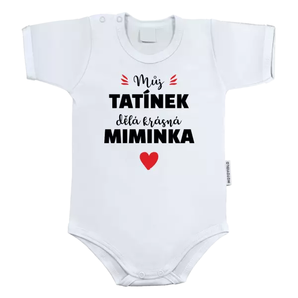 Dětské body Můj tatínek dělá krásná miminka