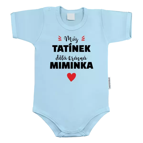 Dětské body Můj tatínek dělá krásná miminka