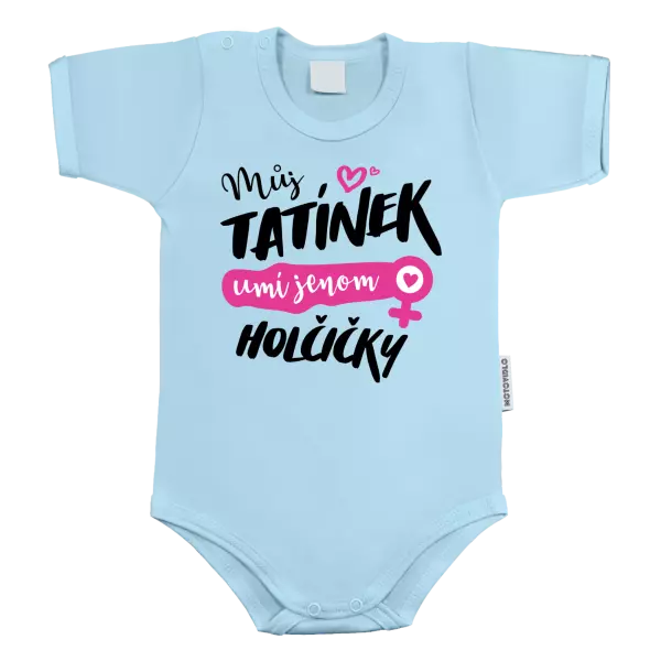 Dětské body Můj tatínek umí jenom holčičky