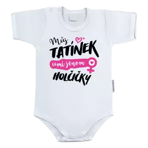 Dětské body Můj tatínek umí jenom holčičky