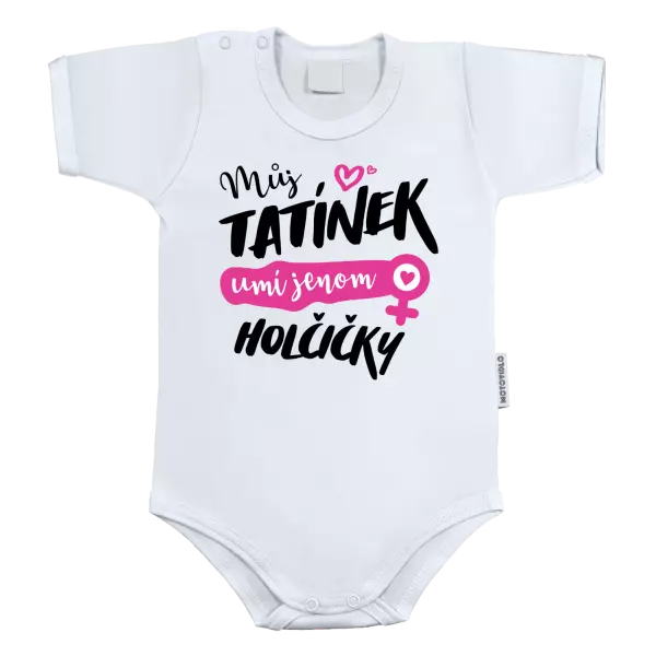 Dětské body Můj tatínek umí jenom holčičky