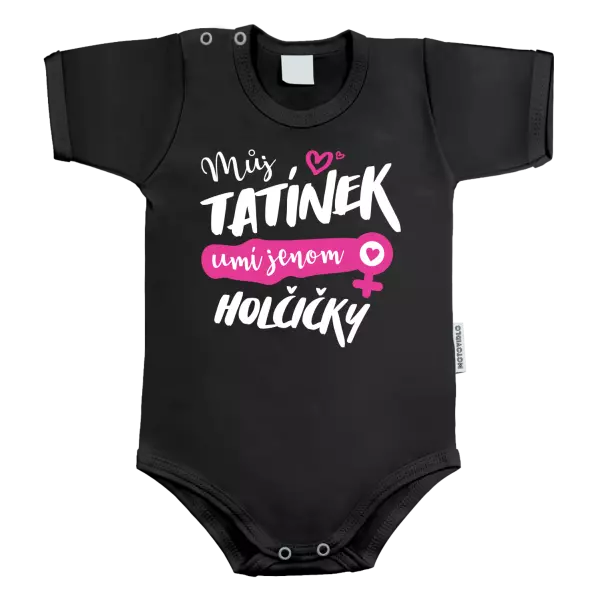Dětské body Můj tatínek umí jenom holčičky