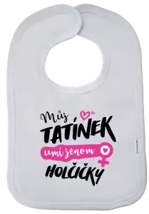 Dětský bryndák Můj tatínek umí jenom holčičky