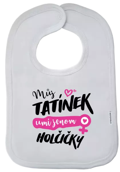 Dětský bryndák Můj tatínek umí jenom holčičky