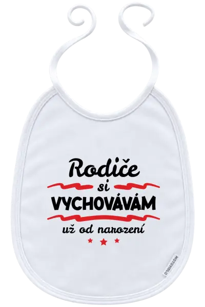 Dětský bryndák Rodiče si vychovávám už od narození