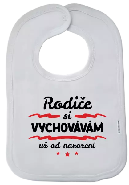 Dětský bryndák Rodiče si vychovávám už od narození