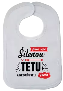 Dětský bryndák Pozor, mám šílenou tetu a nebojím se ji použít