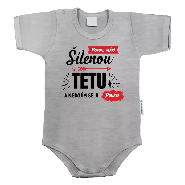 Dětské body Pozor, mám šílenou tetu a nebojím se ji použít