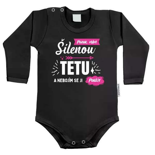 Dětské body Pozor, mám šílenou tetu a nebojím se ji použít