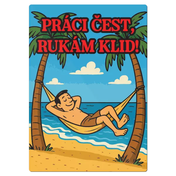 Kovová cedulka Práci čest, rukám klid!