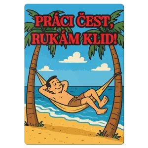 Kovová cedulka Práci čest, rukám klid!