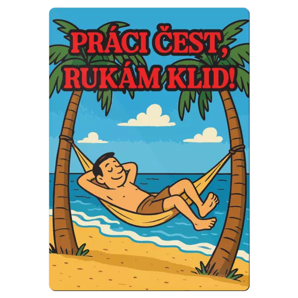 Kovová cedulka Práci čest, rukám klid!