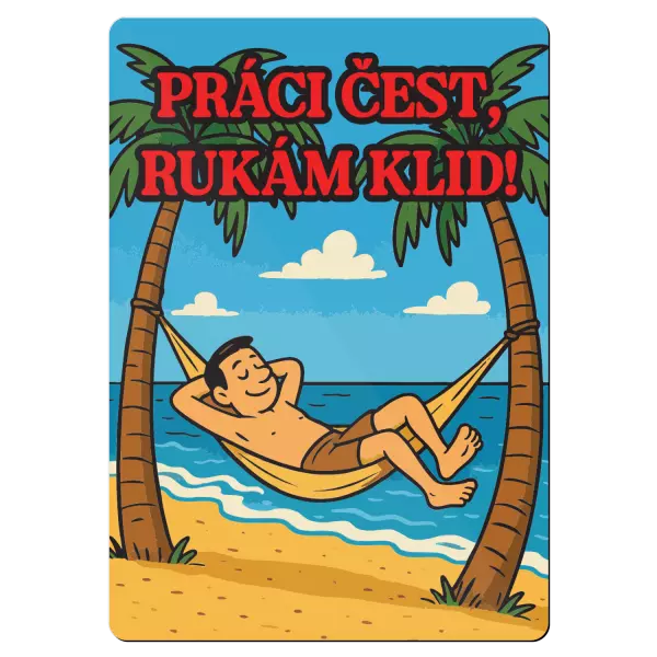 Kovová cedulka Práci čest, rukám klid!