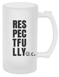 Půllitr Respectfully