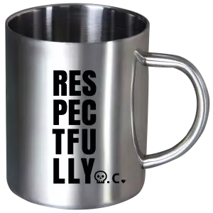 Nerezový hrnek Respectfully