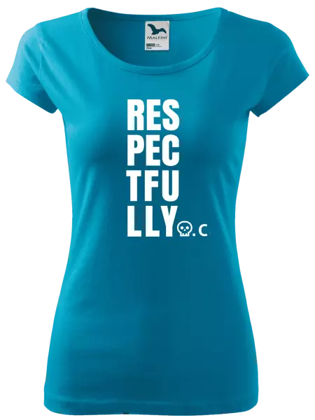 Dámské tričko Respectfully