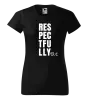 Dámské tričko Respectfully